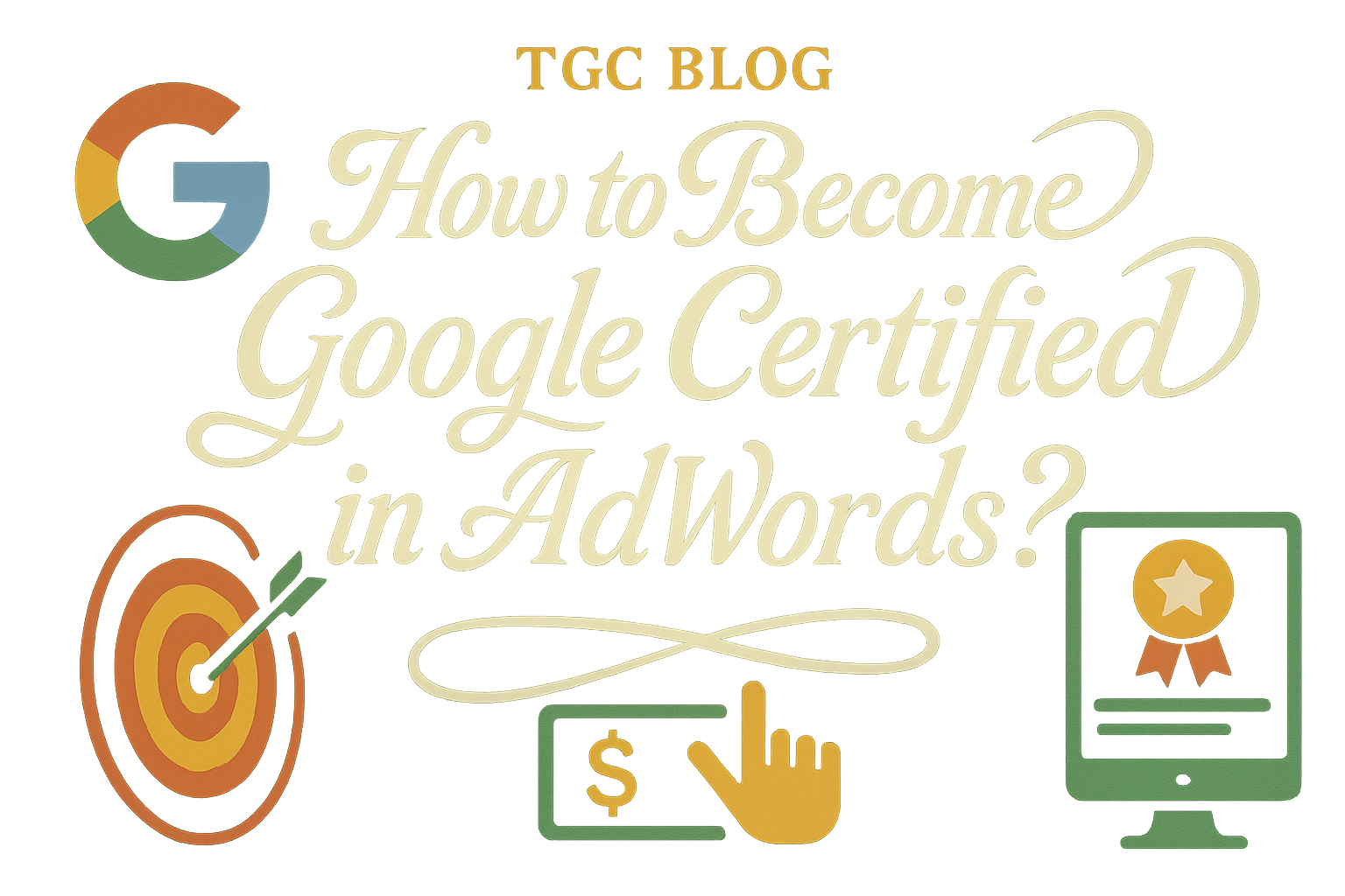 How to Become Google Certified in Adwords?